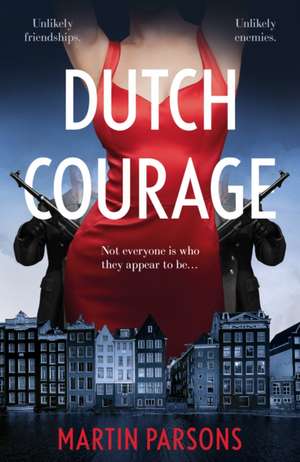 Parsons, M: Dutch Courage de Martin Parsons