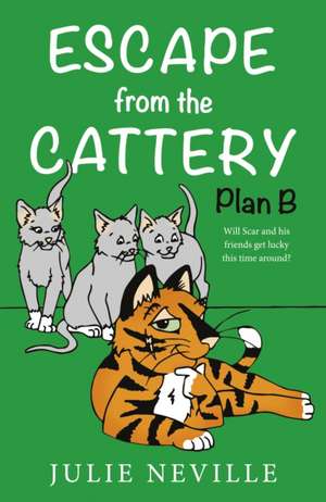 Escape from the Cattery; Plan B de Julie Neville