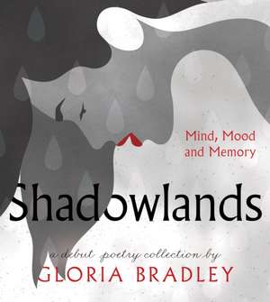 Shadowlands - Mind, Mood and Memory de Gloria Bradley