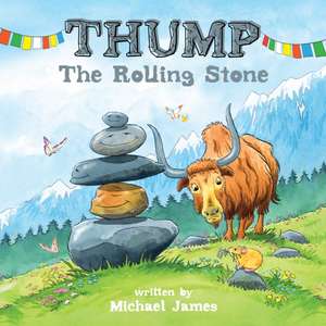 Thump the Rolling Stone de Michael James