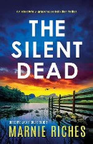 The Silent Dead de Marnie Riches