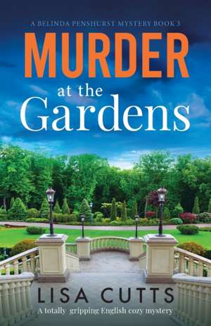 Murder at the Gardens de Lisa Cutts