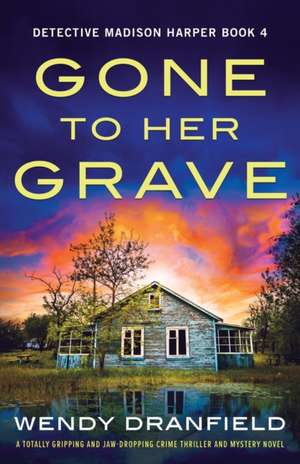 Gone to Her Grave de Wendy Dranfield