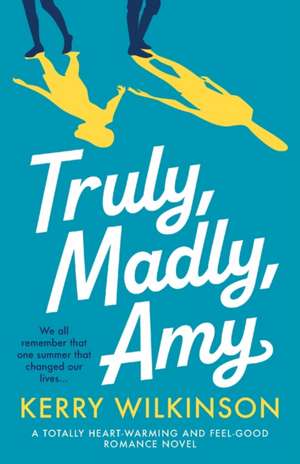 Truly, Madly, Amy de Kerry Wilkinson