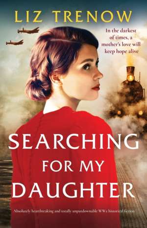 Searching for My Daughter de Liz Trenow