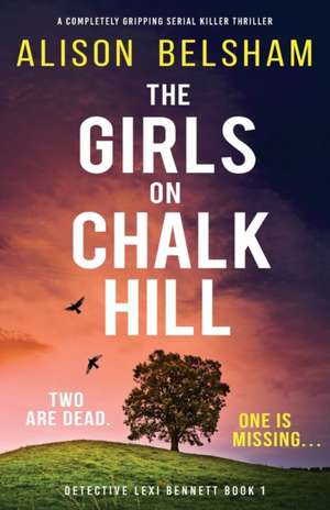 The Girls on Chalk Hill de Alison Belsham