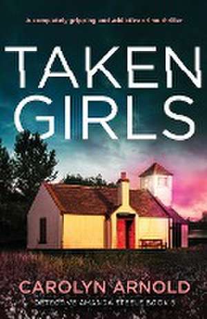 Taken Girls de Carolyn Arnold