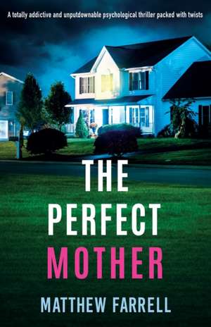 The Perfect Mother de Matthew Farrell