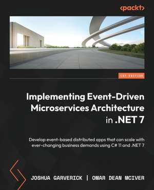 Implementing Event-driven Microservices Architecture in .NET 7 de Joshua Garverick