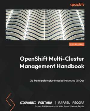 OpenShift Multi-Cluster Management Handbook de Giovanni Fontana