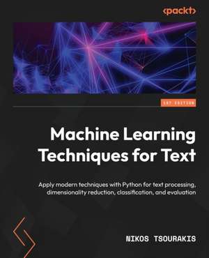 Machine Learning Techniques for Text de Nikos Tsourakis