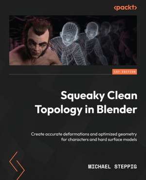 Squeaky Clean Topology in Blender de Michael Steppig