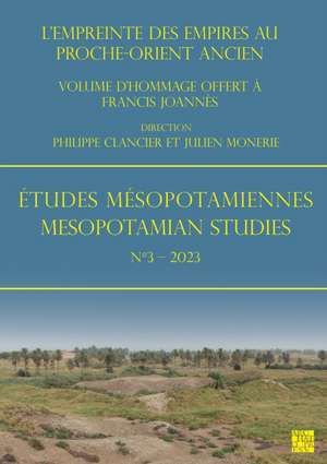 Etudes Mesopotamiennes - Mesopotamian Studies N°3 - 2023 de Julien Monerie