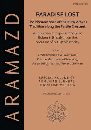 Paradise Lost: The Phenomenon of the Kura-Araxes Tradition along the Fertile Crescent de Aram Kosyan