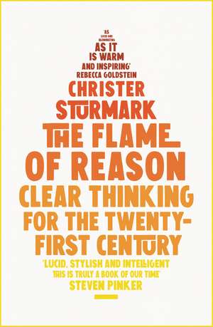 The Flame of Reason: Clear Thinking for the Twenty-First Century de Christer Sturmark