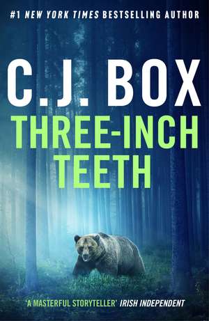 Three-Inch Teeth de C. J. Box