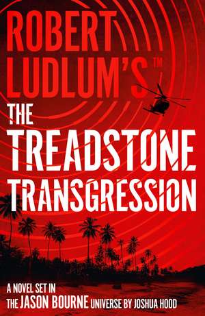 Robert Ludlum's™ the Treadstone Transgression de Joshua Hood