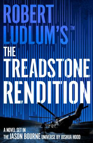 Robert Ludlum's™ The Treadstone Rendition de Joshua Hood