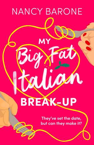 My Big Fat Italian Break-Up: The most delightful and uplifting romantic comedy! de Nancy Barone