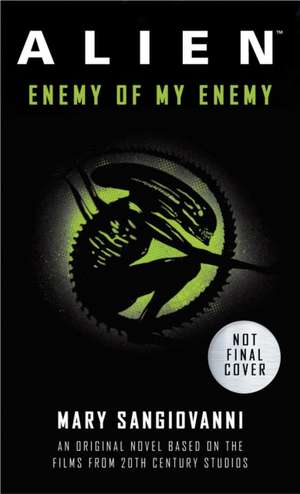 Alien: Enemy of My Enemy de Mary Sangiovanni