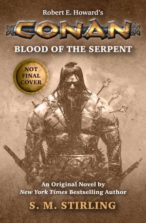 Conan - Blood of the Serpent de S. M. Stirling