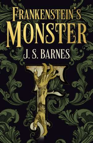 Frankenstein's Monster de J. S. Barnes