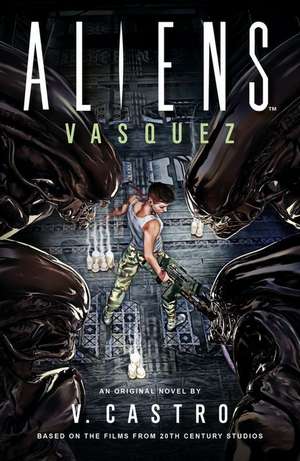 Aliens: Vasquez de V. Castro