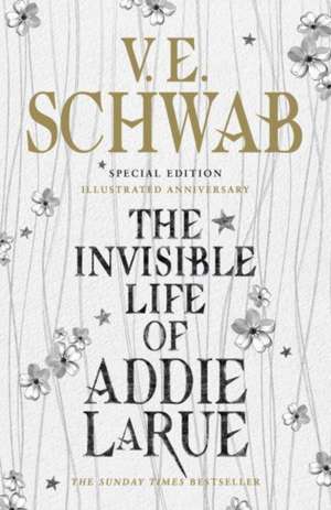 The Invisible Life of Addie LaRue. Special Edition 'Illustrated Anniversary' de Victoria Schwab