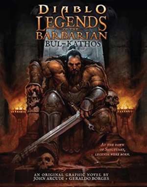 Diablo: Legends of the Barbarian Bul-Kathos de John Arcudi