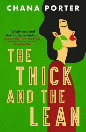 The Thick and the Lean de Chana Porter