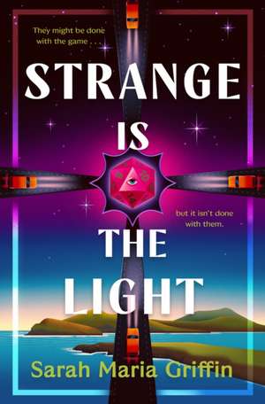 Strange is the Light de Sarah Maria Griffin