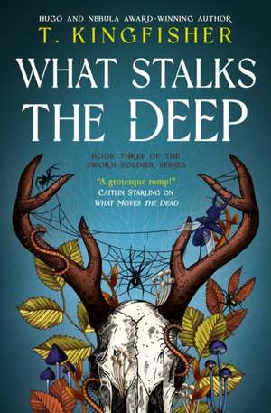 What Stalks the Deep de T. Kingfisher