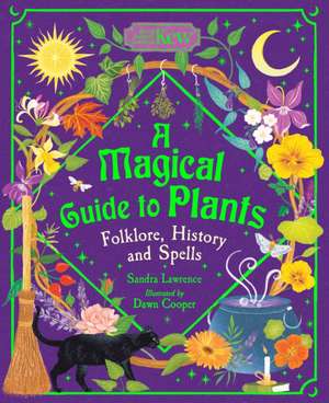 A Magical Guide to Plants de Sandra Lawrence