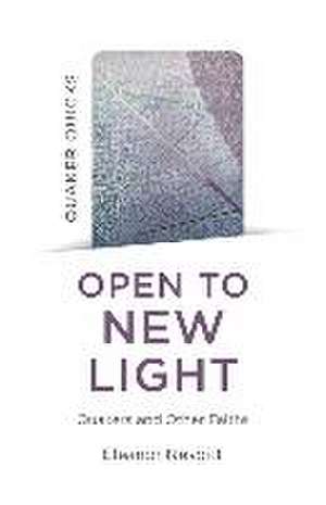 Quaker Quicks – Open to New Light – Quakers and Other Faiths de Eleanor Nesbitt