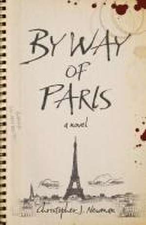 By Way of Paris – a novel de Christopher Newman