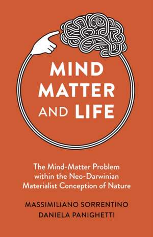 Mind, Matter and Life de Daniela Panighetti