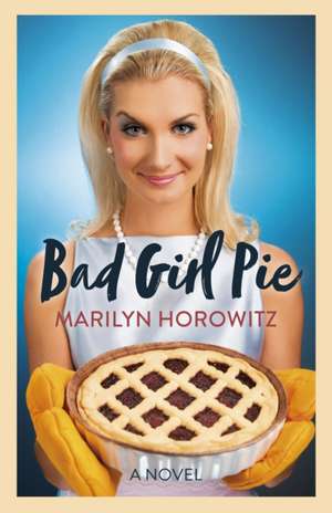 Bad Girl Pie de Marilyn Horowitz