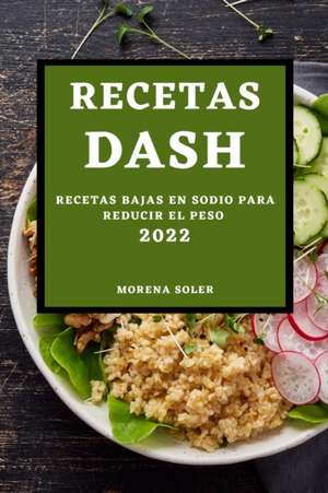 RECETAS DASH 2022 de Morena Soler