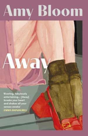 Away de Amy Bloom