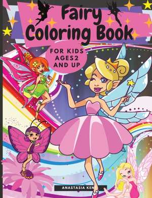 Fairy Coloring Book for Kids Ages 2 and UP de Anastasia Kent