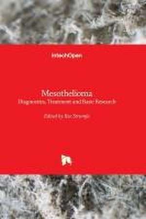 Mesothelioma - Diagnostics, Treatment and Basic Research de Ilze Strumfa