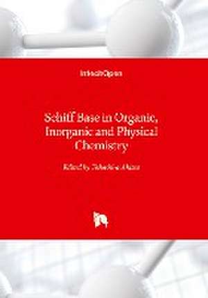 Schiff Base in Organic, Inorganic and Physical Chemistry