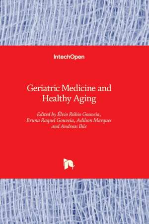 Geriatric Medicine and Healthy Aging de Élvio Rúbio Gouveia