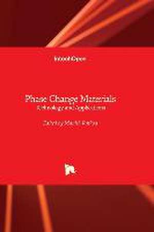 Phase Change Materials - Technology and Applications de Manish K. Rathod