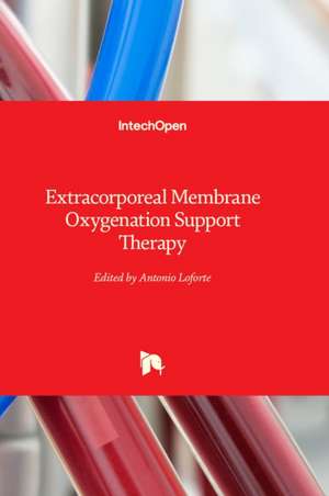 Extracorporeal Membrane Oxygenation Support Therapy de Antonio Loforte