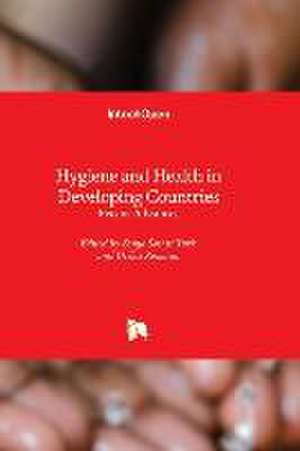 Hygiene and Health in Developing Countries - Recent Advances de Sonja Sostar Turk