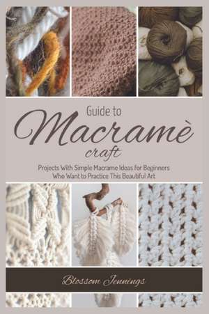 Guide to Macramé Craft de Blossom Jennings