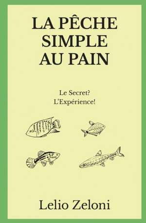 La Pêche Simple au Pain de Lelio Zeloni