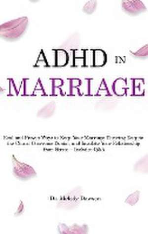 ADHD in Marriage de Melody Dawson