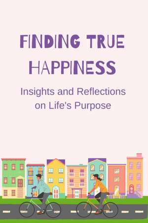 Finding True Happiness de Luke Phil Russell